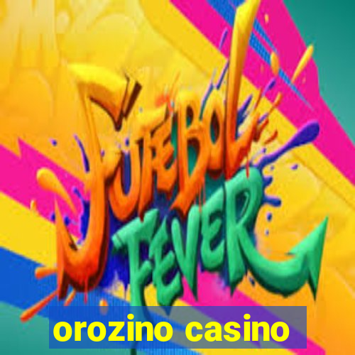 orozino casino